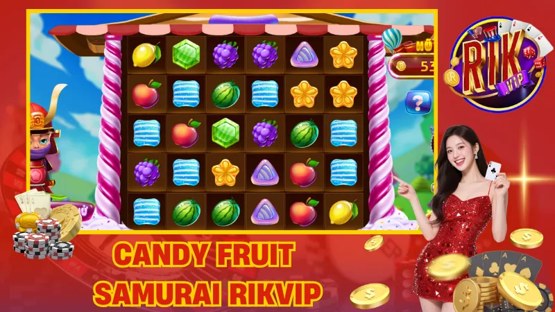 Candy Fruit Samurai Rikvip – Slot Độc Lạ Cực Kỳ Cuốn Hút 1 Candy Fruit Samurai Rikvip