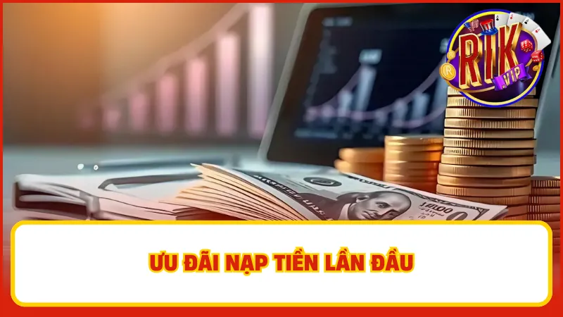 Rồng Hổ Rikvip – Bốc Bài Siêu Nhanh, Ăn Tiền Siêu Lớn 5 Ưu đãi nạp tiền lần đầu