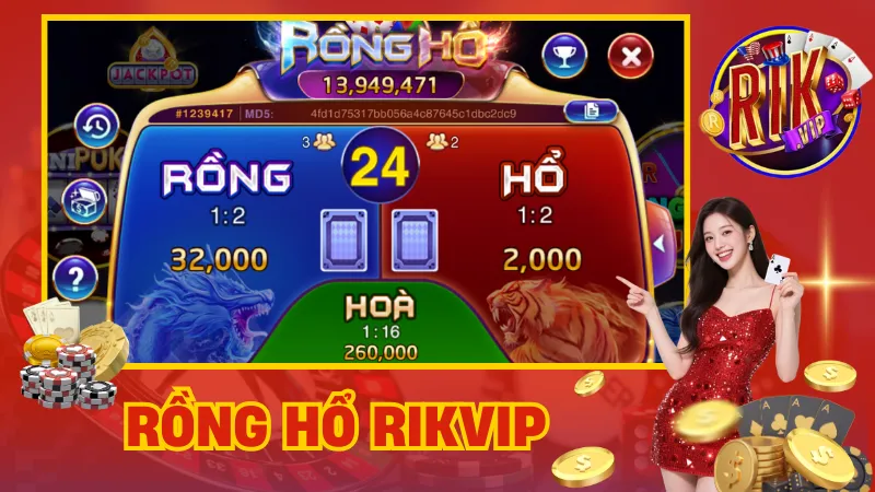 Rồng Hổ Rikvip – Bốc Bài Siêu Nhanh, Ăn Tiền Siêu Lớn 1 Rồng Hổ Rikvip