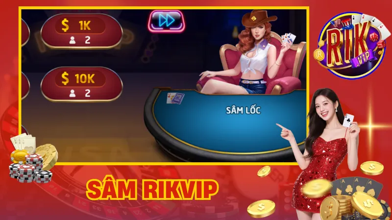 Sâm Rikvip – Game Bài Truyền Thống, Ăn Tiền Đầy Hấp Dẫn 1 Sâm Rikvip